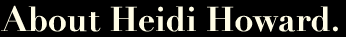 About Heidi Howard